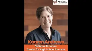 (VIDEO) If We Get Ninth Grade Right, Everything Changes with Kaaren Andrews