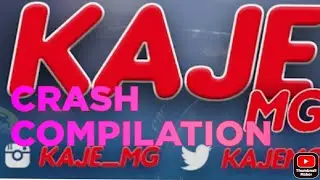 @Kaje MG CRASH Compilation PT.1