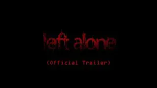 Left Alone Trailer