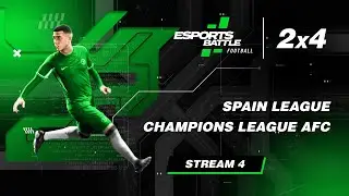 2025-09-23 - Spain League and Champions League AFC E-Football ESportsBattle Stream 4