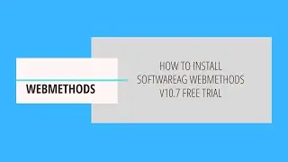 How to Install SoftwareAG webMethods v10.7 Free Trial