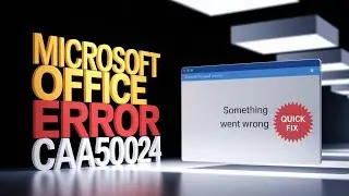 How to Fix Error Code CAA50024 in Microsoft 365 Apps [SOLUTION]