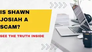Is Shawn Josiah Legit or Scam? Watch my Updated Shawn Josiah Review