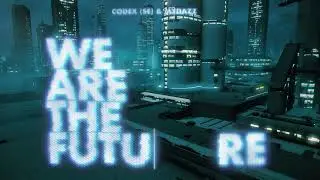Codex (SE) & MYDAZZ - We Are The Future [OUT NOW]