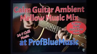Calm Guitar Ambient Sleep Music Mix | ProfBlueMusic | relaxing, mellow, study music, ProfBlueReview