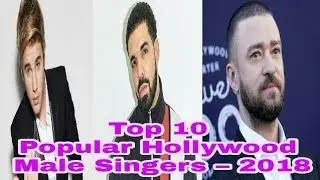 Top 10 Most Popular Hollywood Male Singers &ndash; 2018