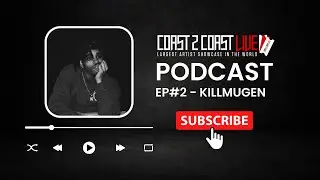 Coast 2 Coast LIVE Podcast #2 - KillMugen