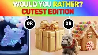 Would You Rather - Cute vs Gross EDITION 🦄🧸🎀✨