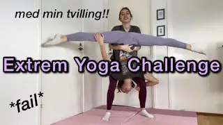 Extrem Yoga Challenge med min tvilling! - *fail*