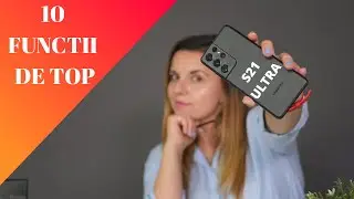 Top 10 funcții tari ale lui Samsung Galaxy S21 Ultra!!!