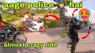 Almost crazy ride 😱 | aage police hai | police attack | Ak sitamarhi vlogs