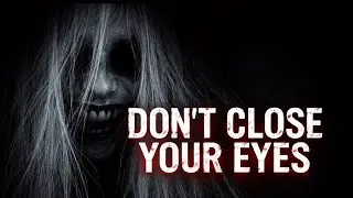 Don&rsquo;t close you&rsquo;r eyes&hellip; Short Horror Movie
