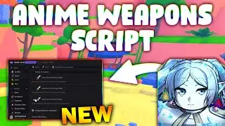 *NEW* Anime Weapons Script (PASTEBIN 2026) (AUTO CLICK , AUTO TP ENEMY , REDEEM ALL CODES )