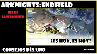 El Lanzamiento de Arknights: Endfield | ¡Es Hoy, Es Hoy! | Consejos Día Uno