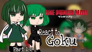 One Punch man React To Goku || Dragon Ball || Gacha React || PART 1-2