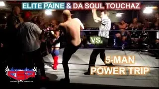 Elite Paine & Da Soul Touchaz vs. 5-Man Power Trip -- 11/19/16