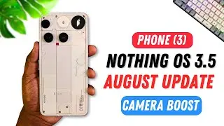 Nothing OS 3.5 August Update for Phone (3) &ndash; 20x AI Zoom, Camera Changes & Bug Fixes! 📲