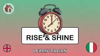 🇬🇧&rarr;🇮🇹 Learn Italian - Morning Routine
