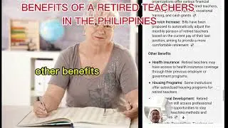 Benefits of a Retired Teachers in The Philippines....
