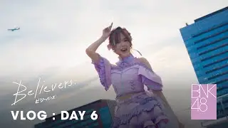 Welcome to TOKYO 🇯🇵 | Believers' VLOG : DAY 6 | #BNK48_Believers