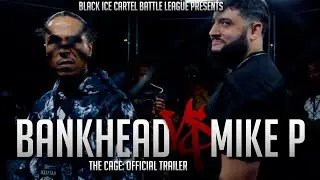 BANKHEAD VS MIKE P - Battle Rap Trailer || Black Ice Cartel || The Cage - No Order