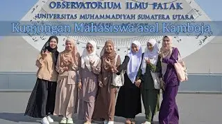 Mahasiswa UMSU Asal Kamboja [Kunjungan]