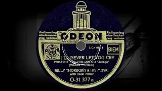 I'LL NEVER LET YOU CRY - BILLY THORBURN & HIS MUSIC, With vocal refrain (1938)