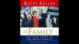 Family: The Real Story of the Bush Dynasty - Kitty Kelley