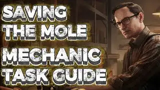 SAVING THE MOLE - MECHANIC MISSION - ESCAPE FROM TARKOV 