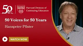Harvard DCE: 50 Voices for 50 Years | Hanspeter Pfister