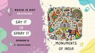 Ep 19: Indian Monuments Trivia (Say it or Spray it)