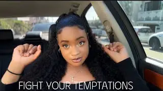 You will be tempted everyday……