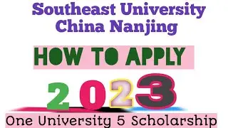 Southeast University China Nanjing CSC scholarship | How many universities we can apply on csc