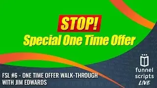 One Time Offer Walk-Through with Jim Edwards - Click Funnels Podcast #1: