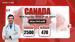 Canada&rsquo;s Healthcare Express Entry Draw &ndash; August 19, 2025 🇨🇦