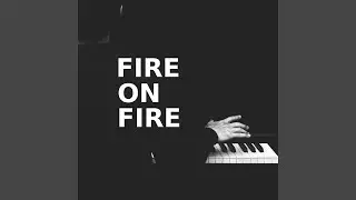 Fire On Fire (Piano Version)