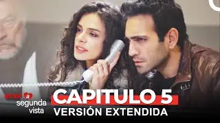 Amor A Segunda Vista 5 Cap&iacute;tulo (Versi&oacute;n Extendida)