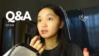 grwm while answering your questions!