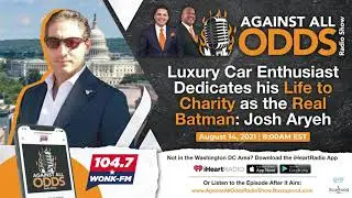 Luxury Car Enthusiast Dedicates His Life To Charity As The Real Batman:  Josh Aryeh!