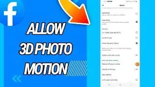 How To Allow 3D Photo Motion On Facebook App