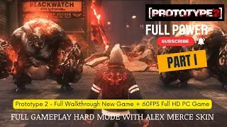 [PROTOTYPE 2] - Full Game Play Walkthrough 60FPS FHD - New Game + Alex Merce Skin Hard Mode [Part 1]