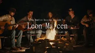 Leon Majcen - Don't Leave the Light On (The Bonfire Sessions)