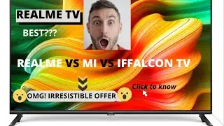 REALME Smart TV || Worth your 22k? || Realme VS Mi Vs Iffalcon tv (OMG😳Which one to choose?)