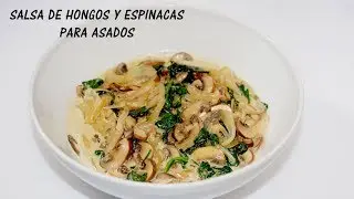 Salsa de hongos y espinacas para carne o pollo asado