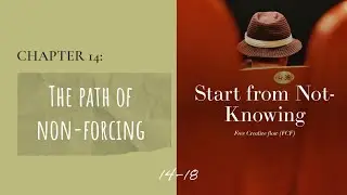 14-18 | Chapter 14: The Path of Non-Forcing | FCF Audiobook