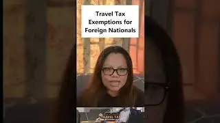 🔴What are the exemption rules of travel tax to Foreign Nationals entering as a Tourist?