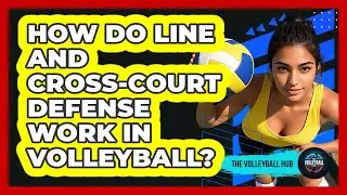 How Do Line And Cross-court Defense Work In Volleyball? - The Volleyball Hub