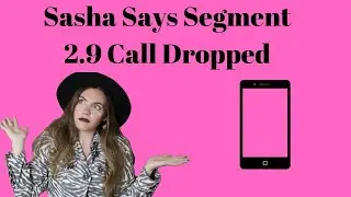 Sasha Says Segment Season 2 Episode 9:Call Dropped