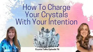 How To Charge Crystals With Your Intention