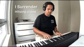I Surrender - Hillsong United | Piano Cover